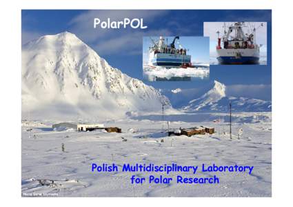 PolarPOL  Polish Multidisciplinary Laboratory for Polar Research  Polish Multidisciplinary Laboratory