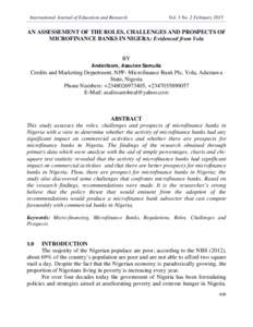 International Journal of Education and Research  Vol. 3 No. 2 February 2015 AN ASSESSEMENT OF THE ROLES, CHALLENGES AND PROSPECTS OF MICROFINANCE BANKS IN NIGERA: Evidenced from Yola