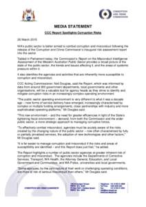 MEDIA STATEMENT CCC Report Spotlights Corruption Risks 26 March 2015 WA’s public sector is better armed to combat corruption and misconduct following the release of the Corruption and Crime Commission’s inaugural ris
