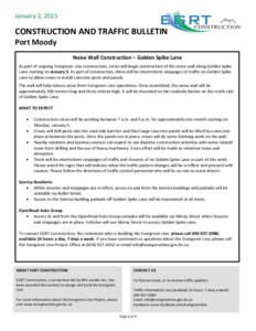 January 2, 2015  CONSTRUCTION AND TRAFFIC BULLETIN Port Moody Noise Wall Construction – Golden Spike Lane As part of ongoing Evergreen Line construction, crews will begin construction of the noise wall along Golden Spi