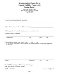 Amendment or Correction to Limited Liability Partnership Annual Report John A. Gale, Secretary of State Room 1301 State Capitol, P. O. Box[removed]Lincoln, NE 68509