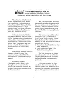 Board Meeting, Friends of Bedford Depot Park, March 3, 2006  A Board Meeting of the Friends of Bedford Depot Park was held at Bedford Free Public Library Conference Room on Friday, March 3, 2006. Chairman Jim Shea