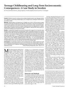 Teenage Childbearing and Long-Term Socioeconomic Consequences: A Case Study in Sweden By Petra Otterblad Olausson, Bengt Haglund, Gunilla Ringbäck Weitoft and Sven Cnattingius Context: Whether long-term socioeconomic pr