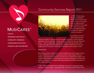 Community Services Report 2011 In 1989, The Recording Academy established MusiCares to sustain music and its makers. In this past year, we experienced a