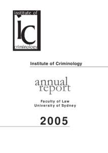 Institute of Criminology  annual report Faculty of Law University of Sydney
