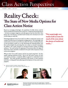 Class Action Perspectives V O L U M E V / I S S U E 1 / J U LY[removed]TI P S A N D T R E N D S I N C L AS S ACTI O N C L A I M S A D M I N I ST R ATI O N A N D N OTI C E  Reality Check: