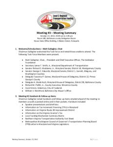 Meeting #3 – Meeting Summary October 22, 2013, 10:00 am to 1:00 pm Room 180, Baltimore county Delegation Room House State Office Building, 6 Bladen Street, Annapolis  1. Welcome/Introductions – Matt Gallagher, Chair