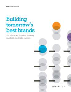 Building tomorrow’s best brands The new rules of brand building and their metrics for success