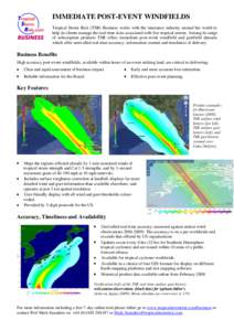 IMMEDIATE POST-EVENT WINDFIELDS Tropical Storm Risk (TSR) Business works with the insurance industry around the world to help its clients manage the real-time risks associated with live tropical storms. Among its range o