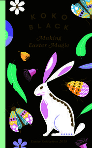 Discover the Magic of Easter How clever the early Wonkas of the world to have added chocolate to the custom, controversy and peculiarities of Easter. Chocolate is everywhere and anywhere year round but at Easter it reac