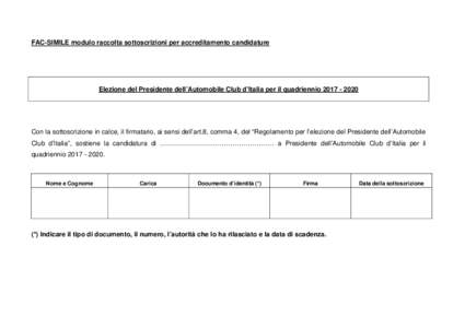 FAC-SIMILE modulo raccolta sottoscrizioni per accreditamento candidature  Elezione del Presidente dell’Automobile Club d’Italia per il quadriennioCon la sottoscrizione in calce, il firmatario, ai sensi d