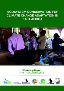 ECOSYSTEM CONSERVATION FOR CLIMATE CHANGE ADAPTATION IN EAST AFRICA Workshop Report