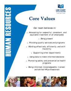 HUMAN RESOURCES  Core Values Our team believes in: Advocating for respectful, consistent, and equitable treatment of all employees