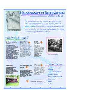 Walking Tour The Hassanamisco Reservation is the country’s smallest American Indian reservation encompassing 3.5 acres in Grafton, MA. It is the remnant of the original Hassanamesitt Praying Plantation established by t