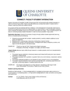 CONNECT: FACULTY-STUDENT INTERACTION Queens University of Charlotte’s Quality Enhancement Plan will promote faculty-student interaction in order to enhance inquiry skills. Inquiry is broadly defined as curiosity that r