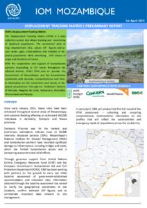 IOM MOZAMBIQUE 1st April 2015 DISPLACEMENT TRACKING MATRIX | PRELIMINARY REPORT IOM’s Displacement Tracking Matrix The Displacement Tracking Matrix (DTM) is a data