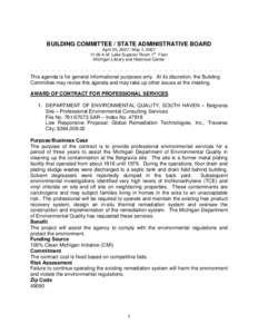 BUILDING COMMITTEE / STATE ADMINISTRATIVE BOARD April 25, [removed]May 1, [removed]:00 A.M. Lake Superior Room 1st Floor Michigan Library and Historical Center  . . . . . . . . . . . . . . . . . . . . . . . . . . . . . . . .