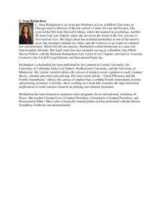 L. Song Richardson L. Song Richardson is an Associate Professor of Law at DePaul University in Chicago and Co-Director of the law school’s Center for Law and Science. She received her BA from Harvard College, where she