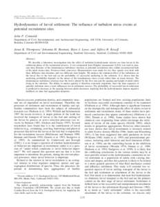 CRIMALDI, JOHN P., JANET K. THOMPSON, JOHANNA H. ROSMAN, RYAN J. LOWE, AND JEFFREY R. KOSEFF Hydrodynamics of larval settlement: The influence of turbulent stress events at potential recruitment sites, pp