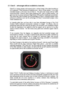 13. Class E – advantages still not available in Australia Class E is a unique airspace and requires quite a cultural change if the safety benefits are to be optimised. When instrument conditions exist – that is, in b