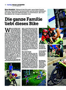 16 touring | Mensch und Mobilität Nr. 14 | 21. August 2014 Neue Mobilität | Während drei Monaten verzichtete Familie Müri auf motorisierte Transportmittel und benutzte stattdessen ein Cargo-Bike mit Elektroantrieb. E