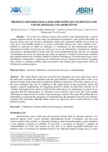 PROPOSTA METODOLÓGICA PARA PREVISÕES DE ENCHENTES COM USO DE SISTEMAS COLABORATIVOS Maria Clara Fava 1*; Eduardo Mário Mendiondo 2; Vladimir Caramori B. Souza3; João Porto de Albuquerque 4& Jó Ueyama 5. Resumo – O