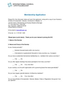 Membership Application Please fill in the information below and send this application, along with a copy of your Society’s Articles of Incorporation, Statutes, Constitution or Bylaws, to: Jennifer Hanes, Membership and