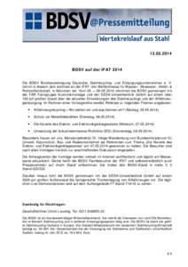 [removed]BDSV auf der IFAT 2014 Die BDSV Bundesvereinigung Deutscher Stahlrecycling- und Entsorgungsunternehmen e. V. nimmt in diesem Jahr erstmals an der IFAT, der Weltleitmesse für Wasser-, Abwasser-, Abfall- & Roh