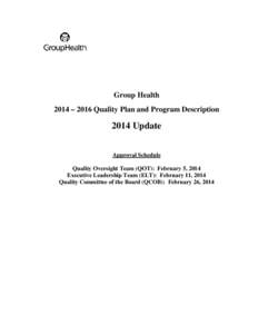 Group Health 2014 – 2016 Quality Plan and Program Description 2014 Update Approval Schedule Quality Oversight Team (QOT): February 5, 2014