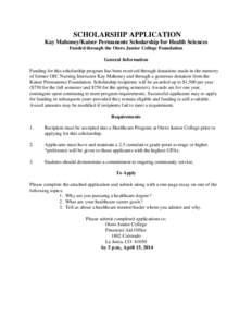 SCHOLARSHIP APPLICATION Kay Mahoney/Kaiser Permanente Scholarship for Health Sciences Funded through the Otero Junior College Foundation General Information Funding for this scholarship program has been received through 