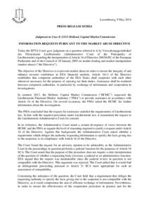 Luxembourg, 9 May 2014 PRESS RELEASE[removed]Judgment in Case E[removed]Hellenic Capital Market Commission INFORMATION REQUESTS PURSUANT TO THE MARKET ABUSE DIRECTIVE Today the EFTA Court gave judgment on a question referr
