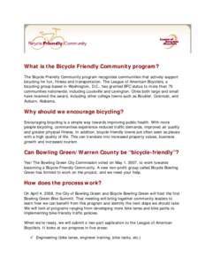 What is the Bicycle Friendly Community program? The Bicycle-Friendly Community program recognizes communities that actively support bicycling for fun, fitness and transportation. The League of American Bicyclists, a bicy