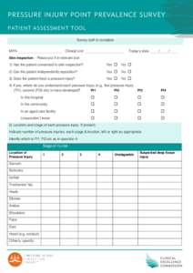 PRESSURE INJURY POINT PREVALENCE SURVEY PATIENT ASSESSMENT TOOL Survey staff to complete MRN _________________________ Clinical Unit ______________________  Today’s date _____/_____/_____