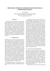 THE POIETIC POWER OF GENERATIVE SOUND ART FOR AN INFORMATION SOCIETY Alice Eldridge Centre for Creative Research into Sound Arts Practice University of the Arts, London, UK 