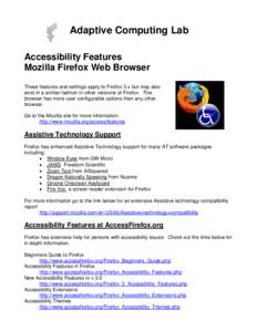 Adaptive Computing Lab Accessibility Features Mozilla Firefox Web Browser These features and settings apply to Firefox 3.x but may also exist in a similar fashion in other versions of Firefox. This browser has more user 