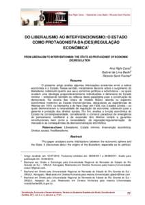 Ana Righi Cenci / Gabriel de Lima Bedin / Ricardo Santi Fischer  DO LIBERALISMO AO INTERVENCIONISMO: O ESTADO COMO PROTAGONISTA DA (DES)REGULAÇÃO ECONÔMICA1 FROM LIBERALISM TO INTERVENTIONISM: THE STATE AS PROTAGONIST