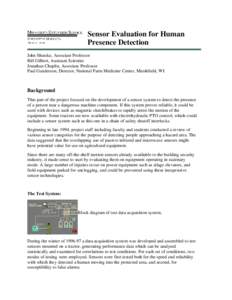 Sensor Evaluation for Human Presence Detection John Shutske, Associate Professor Bill Gilbert, Assistant Scientist Jonathan Chaplin, Associate Professor Paul Gunderson, Director, National Farm Medicine Center, Marshfield