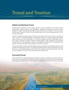 Global and National Travel Global tourism continued to post strong growth in 2014 according to the World Tourism Organization, despite economic and geopolitical challenges. Destinations around the world received 1.14 bil