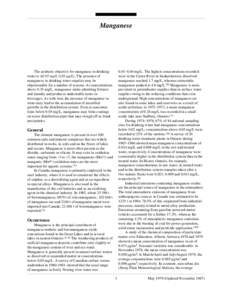 Manganese  0.01–0.40 mg/L. The highest concentrations recorded were in the Carrot River in Saskatchewan; dissolved manganese reached 1.7 mg/L, whereas extractable manganese peaked at 4.0 mg/L.(6) Manganese is more