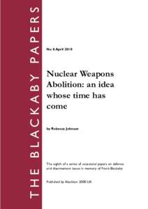 T HE BL ACK A BY PAP ER S  No 8 April 2010 Nuclear Weapons Abolition: an idea
