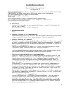 IOWA CITY DOWNTOWN DISTRICT Board of Directors Meeting Minutes February 26, 2014 Voting Members Present: Kevin Digmann, George Etre, Ritu Jain, Kent Jehle, David Kieft, Karen Kubby, Patty McCarthy, Bill Nusser, Steve Paj