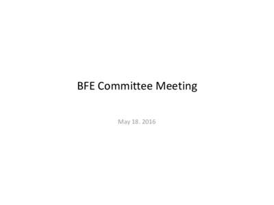 BFE Committee Meeting May TOWN OF SOUTH BETHANY BASE FLOOD ELEVATION (BFE) (AD HOC) COMMITTEE MEETING Date: Wednesday, May 18, 2016 Time: 10 a.m. – 12 p.m.