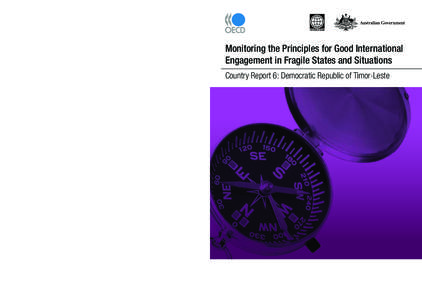 Monitoring the Principles for Good International Engagement in Fragile States and Situations Country Report 6: Democratic Republic of Timor-Leste Monitoring the Principles for Good International Engagement in Fragile Sta