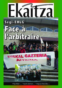 Euskal astekari politikoa - Hebdomadaire politique basque - SSN : [removed]N° [removed]2010ko otsaileren 18a - 18 février[removed],50 euro  Segi-EHLG Face à l ’ a r b i t r a i re