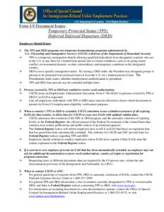 Form I-9 Document Issues: Temporary Protected Status (TPS) Deferred Enforced Departure (DED) Employers Should Know:  1. The TPS and DED programs are temporary humanitarian programs administered by