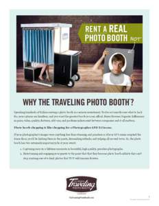 Rent a Real  PHOTO BOOTH Why the traveling photo booth ? ®