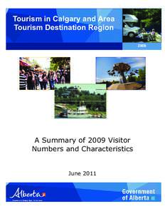 Tourism in Calgary and Area Tourism Destination Region 2009 A Summary of 2009 Visitor Numbers and Characteristics