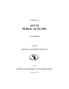 A REPRINT OF  ACT 51 PUBLIC ACTS 1951 AS AMENDED