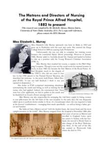 The Matrons and Directors of Nursing of the Royal Prince Alfred Hospital, 1882 to present This research was compiled by Ms Michelle Afonso, History Intern, University of Notre Dame Australia, 2011. For a copy with refere