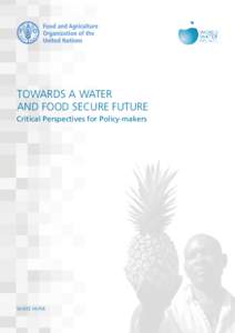 TOWARDS A WATER AND FOOD SECURE FUTURE Critical Perspectives for Policy-makers WHITE PAPER